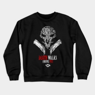 Death Walks Among You - Reaper Overwatch Crewneck Sweatshirt